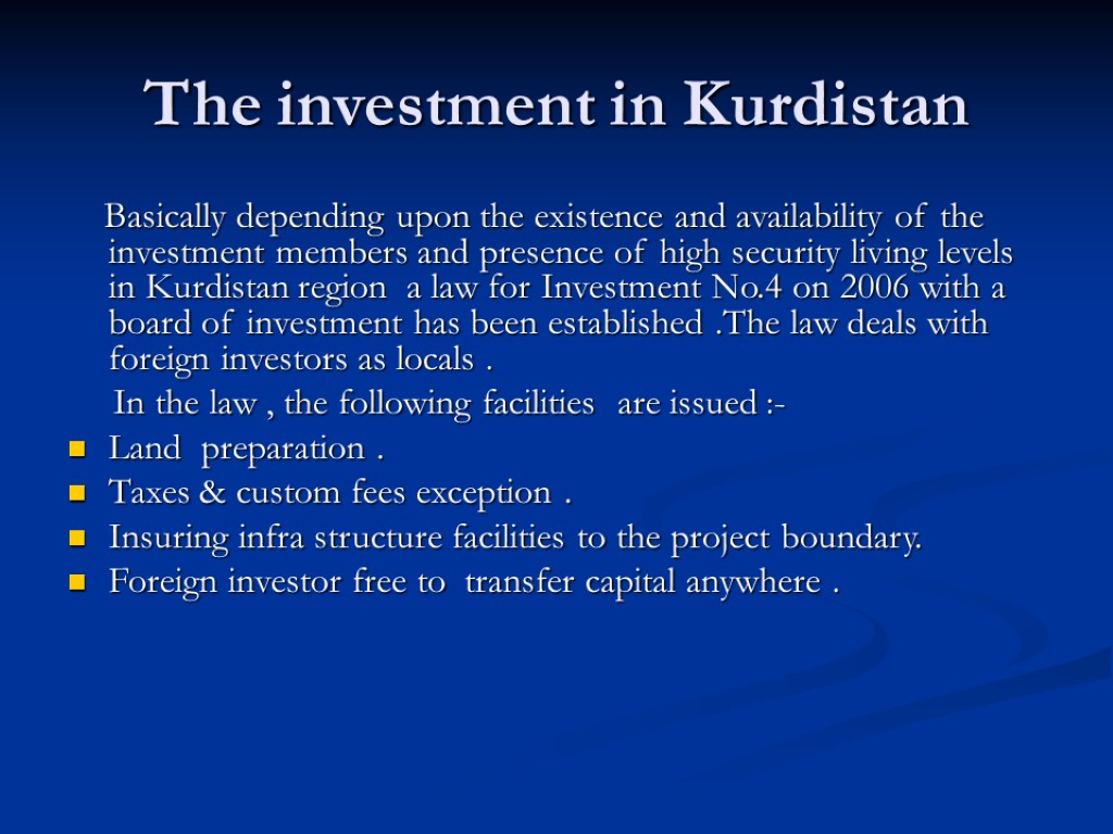 The investment in Kurdistan Basically depending upon the existence and availability of the investment